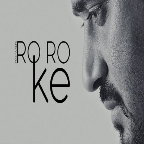 Ro Ro Ke Masha Ali mp3 song free download, Ro Ro Ke Masha Ali full album