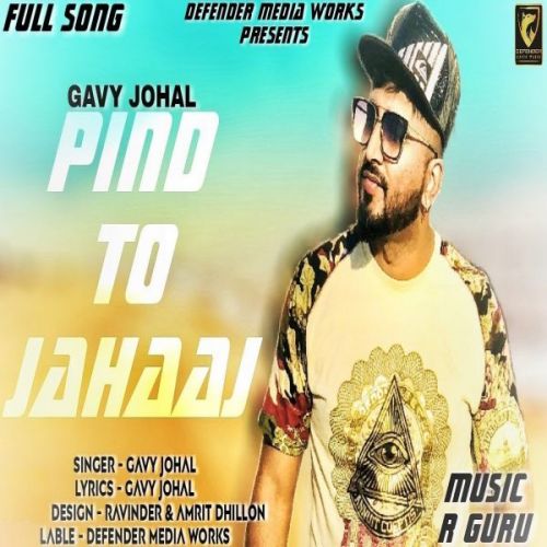 Pind To Jahaaj Gavy Johal mp3 song free download, Pind To Jahaaj Gavy Johal full album