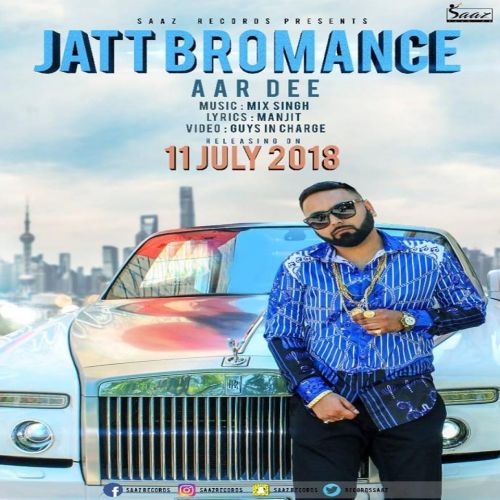 Jatt Bromance Aardee mp3 song free download, Jatt Bromance Aardee full album