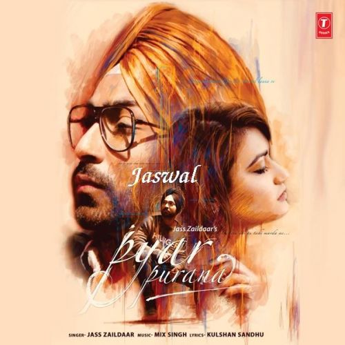 Pyar Purana Jass Zaildaar mp3 song free download, Pyar Purana Jass Zaildaar full album