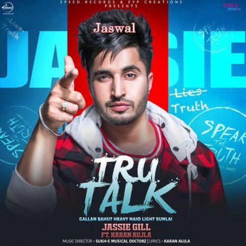 Tru Talk Jassi Gill, Karan Aujla mp3 song free download, Tru Talk Jassi Gill, Karan Aujla full album