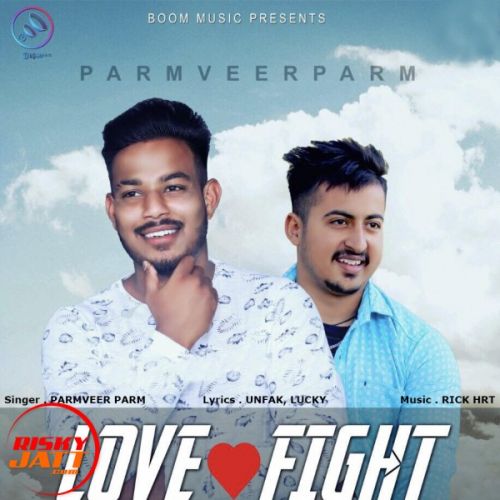 Love Fight Paramveer Param mp3 song free download, Love Fight Paramveer Param full album