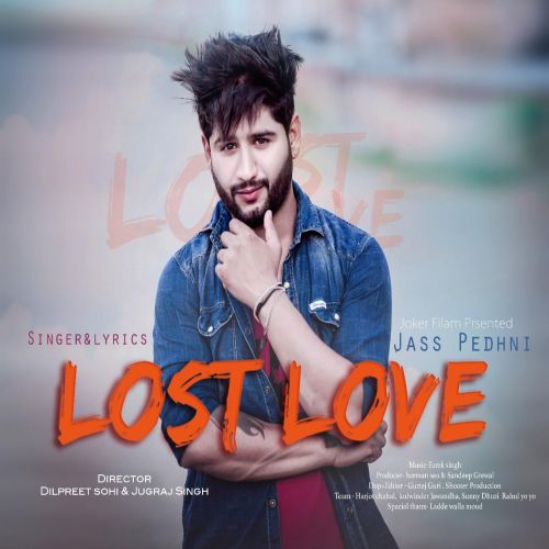 Lost Love Jass Pedhni mp3 song free download, Lost Love Jass Pedhni full album