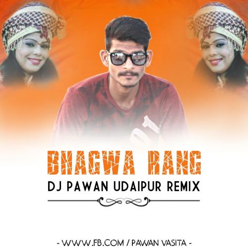 Bhagwa Rang Dhol (Reggaeton Mix) DJ Pawan Udaipur, Pawan Vasita Udaipur mp3 song free download, Bhagwa Rang Dhol (Reggaeton Mix) DJ Pawan Udaipur, Pawan Vasita Udaipur full album