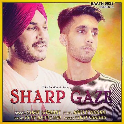 Sharp Gaze Sukh Sandhu, Rocky Nagra mp3 song free download, Sharp Gaze Sukh Sandhu, Rocky Nagra full album