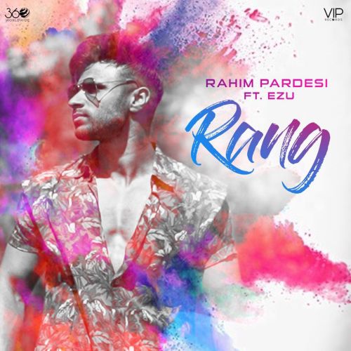 Rang Rahim Pardesi, Ezu mp3 song free download, Rang Rahim Pardesi, Ezu full album