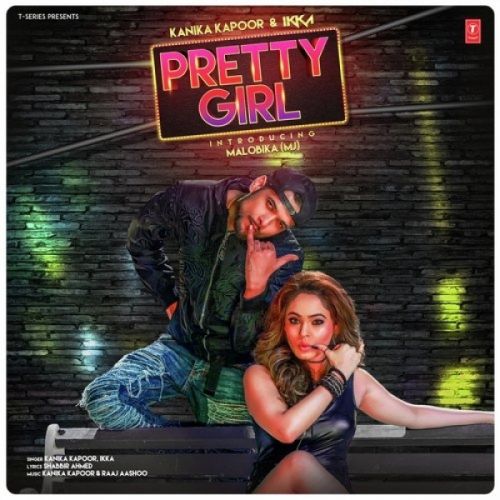 Pretty Girl Kanika Kapoor, Ikka mp3 song free download, Pretty Girl Kanika Kapoor, Ikka full album