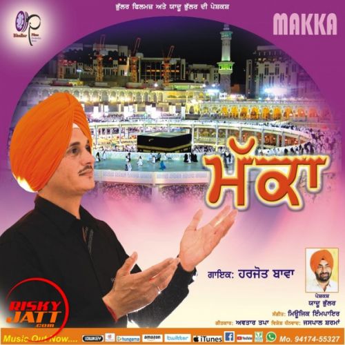 Makka Harjot Bawa mp3 song free download, Makka Harjot Bawa full album