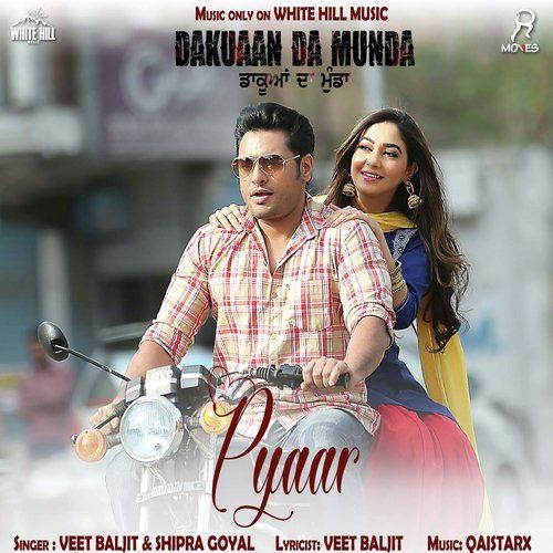 Pyaar (Dakuaan Da Munda) Veet Baljit, Shipra Goyal mp3 song free download, Pyaar (Dakuaan Da Munda) Veet Baljit, Shipra Goyal full album