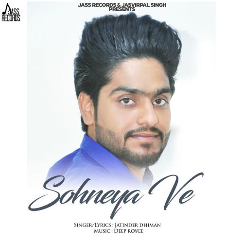 Sohneya Ve Jatinder Dhiman mp3 song free download, Sohneya Ve Jatinder Dhiman full album