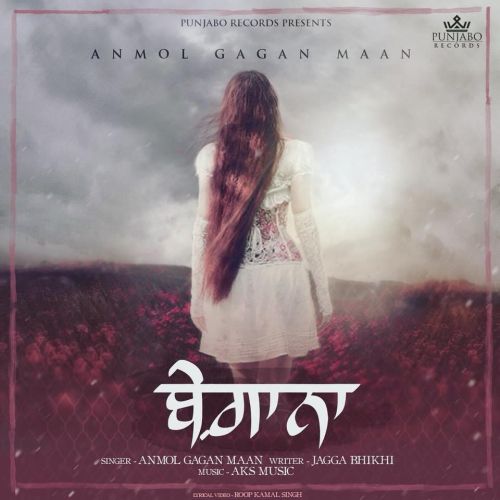 Begana Anmol Gagan Maan mp3 song free download, Begana Anmol Gagan Maan full album