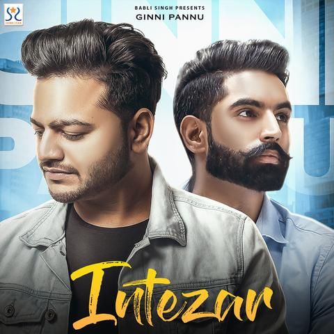 Intezar Ginni Pannu, Parmish Verma mp3 song free download, Intezar Ginni Pannu, Parmish Verma full album