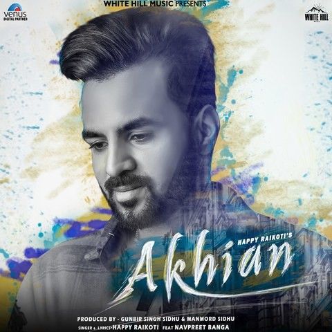 Akhian Happy Raikoti mp3 song free download, Akhian Happy Raikoti full album