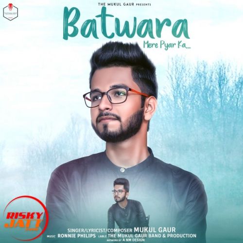 Batwara Mere Pyar Ka Mukul Gaur mp3 song free download, Batwara Mere Pyar Ka Mukul Gaur full album