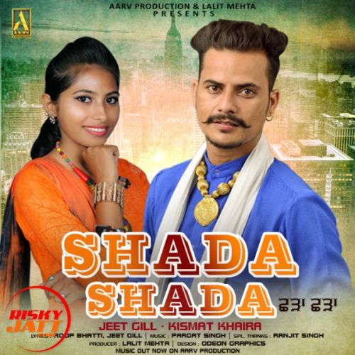 Shada Shada Jeet Gill, Kishmat Khaira mp3 song free download, Shada Shada Jeet Gill, Kishmat Khaira full album