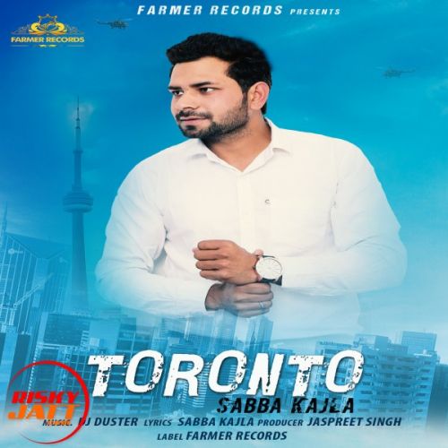 Toronto Sabba Kajla mp3 song free download, Toronto Sabba Kajla full album