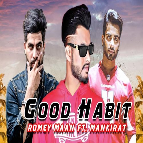 Good Habits Romey Maan mp3 song free download, Good Habits Romey Maan full album