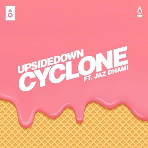 Cyclone Jaz Dhami, UpsideDown mp3 song free download, Cyclone Jaz Dhami, UpsideDown full album