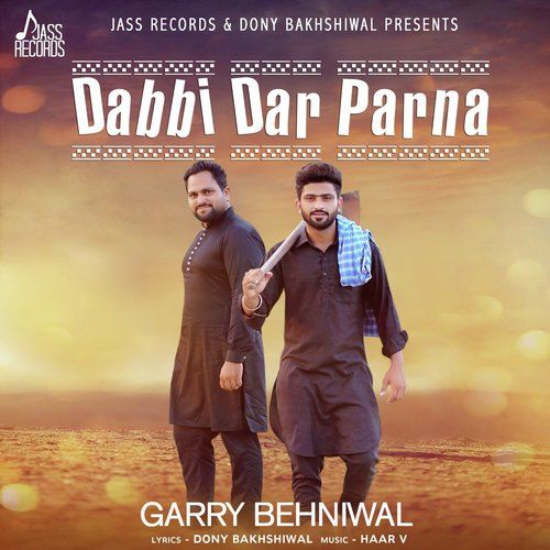 Dabbi Dar Parna Garry Behniwal mp3 song free download, Dabbi Dar Parna Garry Behniwal full album