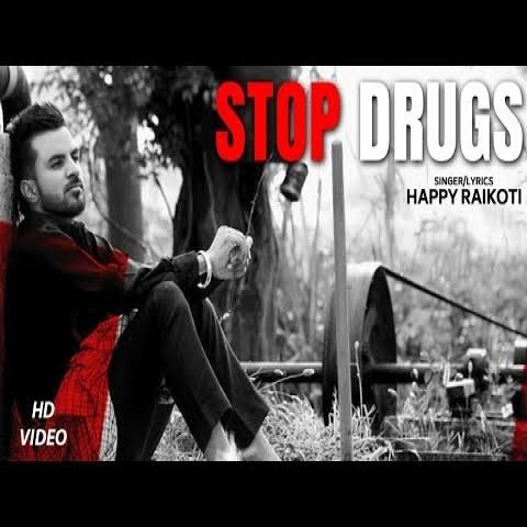 Stop Drugs Happy Raikoti mp3 song free download, Stop Drugs Happy Raikoti full album