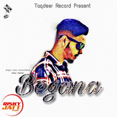 Begana Sunny Mohali mp3 song free download, Begana Sunny Mohali full album