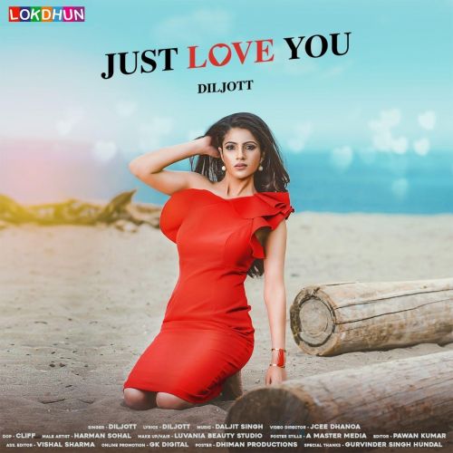 Just Love You Diljott mp3 song free download, Just Love You Diljott full album