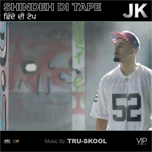 Shindeh Di Tape JK, Tru Skool mp3 song free download, Shindeh Di Tape JK, Tru Skool full album