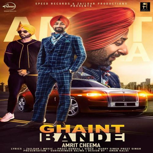 Ghaint Bande Amrit Cheema, Preet Hundal mp3 song free download, Ghaint Bande Amrit Cheema, Preet Hundal full album