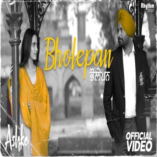 Bholepan (Ashke) Rakesh Maini mp3 song free download, Bholepan (Ashke) Rakesh Maini full album