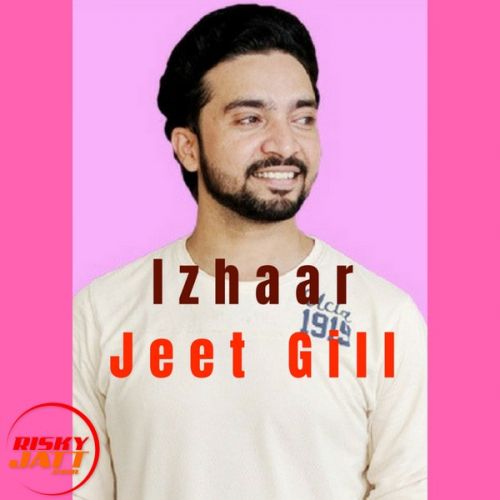 Izhaar Jeet Gill mp3 song free download, Izhaar Jeet Gill full album