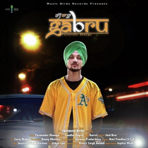 Gabru Parminder Bhangu mp3 song free download, Gabru Parminder Bhangu full album