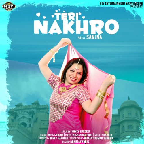 Teri Nakhro Miss Sanjna mp3 song free download, Teri Nakhro Miss Sanjna full album