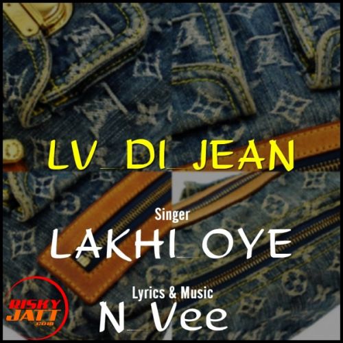 Lv Di Jean Lakhi Oye, N Vee mp3 song free download, Lv Di Jean Lakhi Oye, N Vee full album