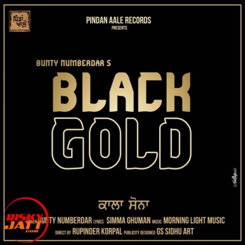 Black Gold Bunty Numberdar mp3 song free download, Black Gold Bunty Numberdar full album