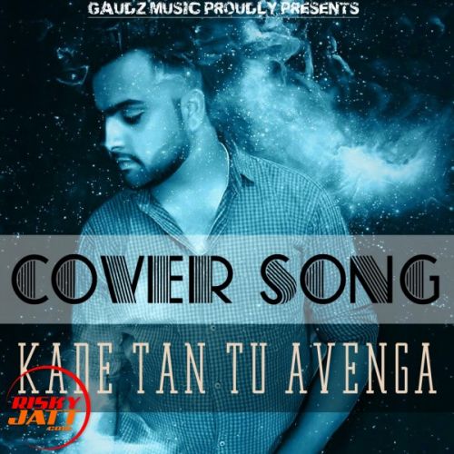 Kade Tan Tu Avenga (cover) Vikas Sahota mp3 song free download, Kade Tan Tu Avenga (cover) Vikas Sahota full album