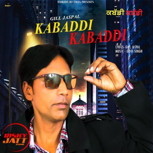 Kabaddi Kabaddi Gill Jaspal mp3 song free download, Kabaddi Kabaddi Gill Jaspal full album