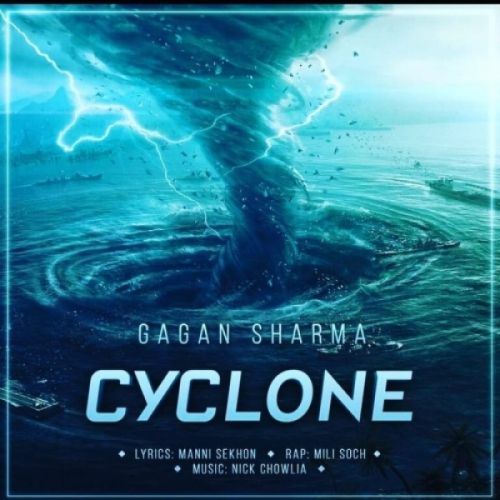 Cyclone Mili Soch, Gagan Sharma mp3 song free download, Cyclone Mili Soch, Gagan Sharma full album