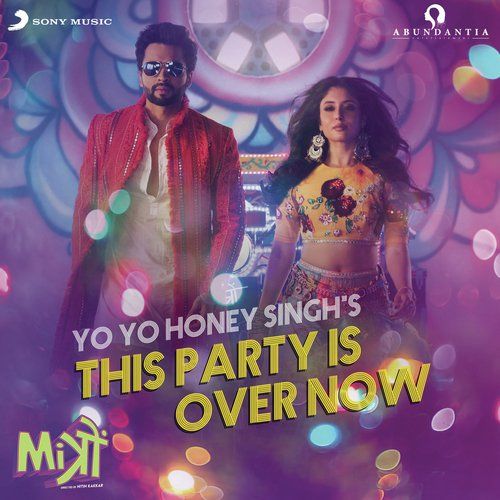 This Party Is Over Now (Mitron) Yo Yo Honey Singh mp3 song free download, This Party Is Over Now (Mitron) Yo Yo Honey Singh full album