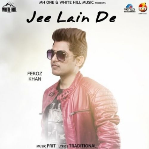 Jee Lain De Feroz Khan mp3 song free download, Jee Lain De Feroz Khan full album