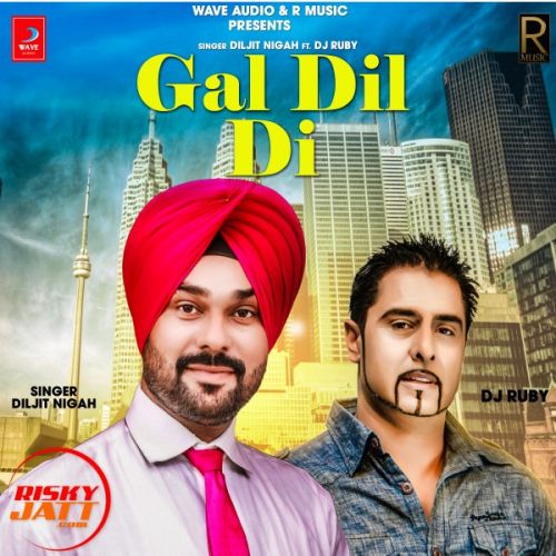 Gal Dil Di Diljit Nigah mp3 song free download, Gal Dil Di Diljit Nigah full album