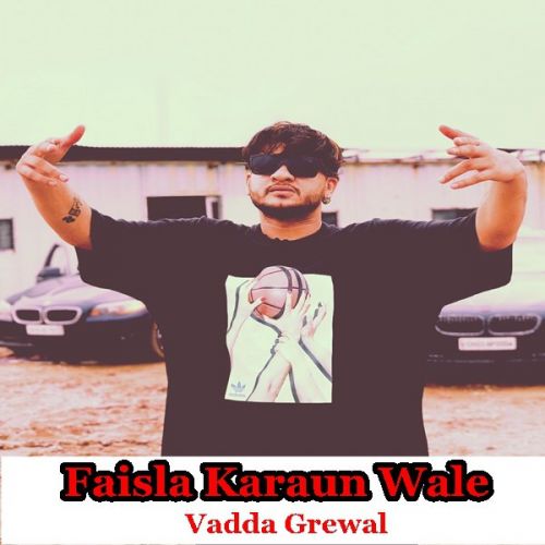 Faisla Vadda Grewal mp3 song free download, Faisla Vadda Grewal full album