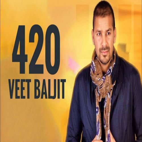 420 Veet Baljit mp3 song free download, 420 Veet Baljit full album