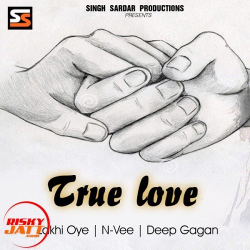 True Love Lakhi Oye mp3 song free download, True Love Lakhi Oye full album