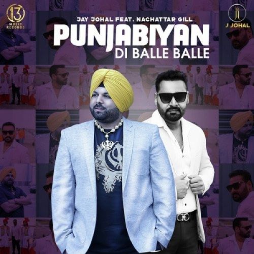 Punjabiyan Di Balle Balle Nachhatar Gill, Jay Johal mp3 song free download, Punjabiyan Di Balle Balle Nachhatar Gill, Jay Johal full album