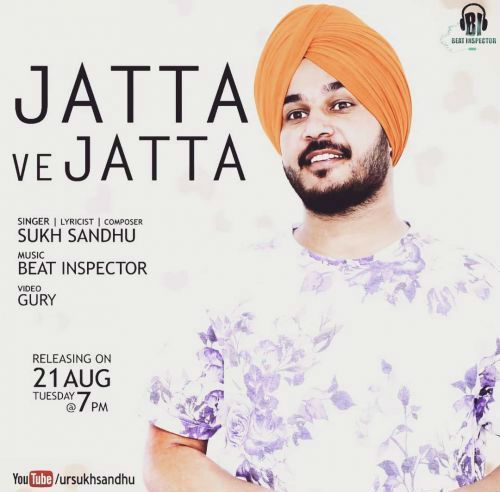 Jatta Ve Jatta Sukh Sandhu mp3 song free download, Jatta Ve Jatta Sukh Sandhu full album