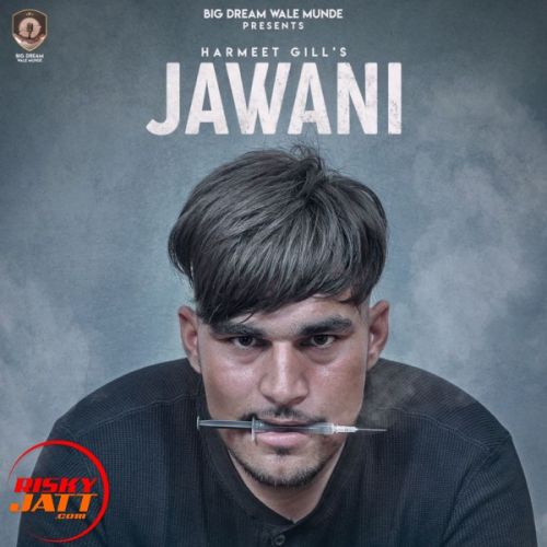 Jawani Meet Gill mp3 song free download, Jawani Meet Gill full album