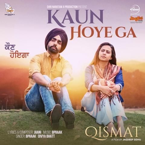 Kaun Hoyega (Qismat) B Praak, Divya Bhatt mp3 song free download, Kaun Hoyega (Qismat) B Praak, Divya Bhatt full album