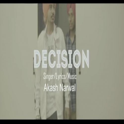 Decision Akash Narwal mp3 song free download, Decision Akash Narwal full album