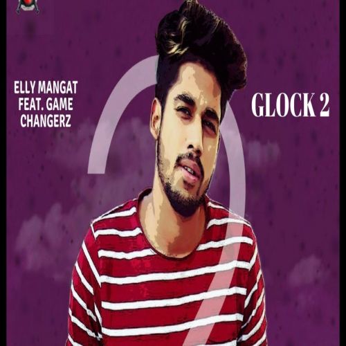 Glock 2 Raja Game Changerz mp3 song free download, Glock 2 Raja Game Changerz full album