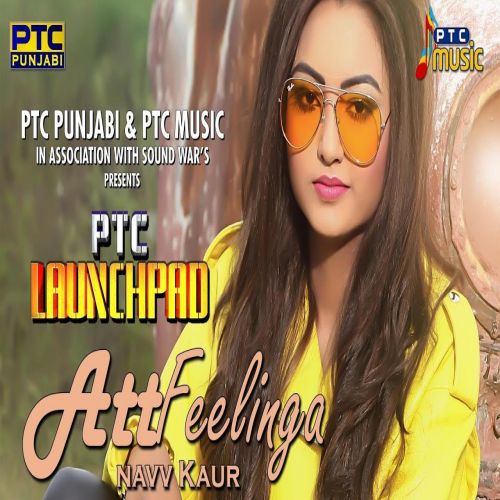 Att Feelinga Navv Kaur mp3 song free download, Att Feelinga Navv Kaur full album